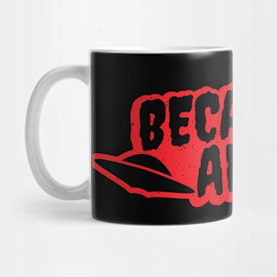 Because Aliens! UFO Red Mug